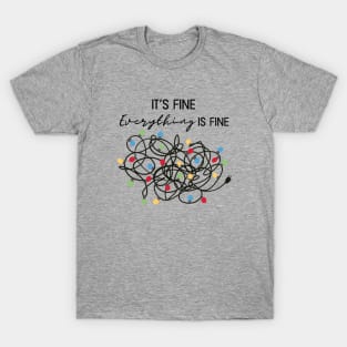 Everything Is Fine Christmas Tree Lights T-Shirt